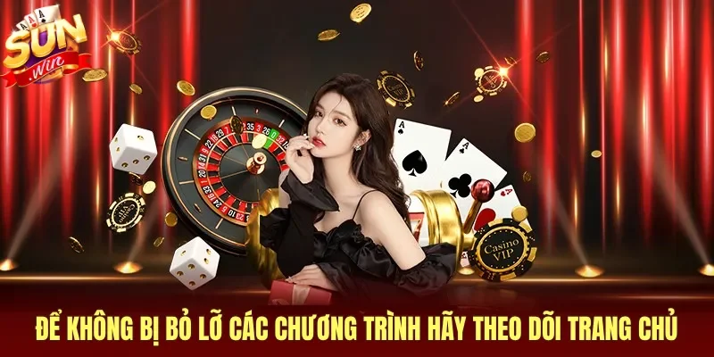 Để không bị bỏ lỡ các chương trình hãy theo dõi trang chủ