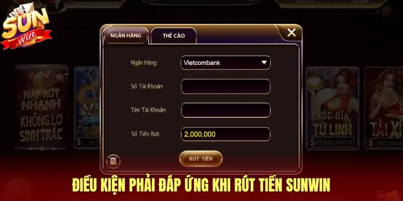 Điều kiện phải đáp ứng khi rút tiền Sunwin