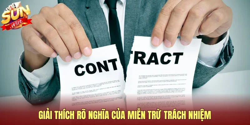 Giải thích rõ nghĩa của miễn trừ trách nhiệm