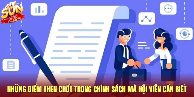 Những điểm then chốt trong chính sách mà hội viên cần biết